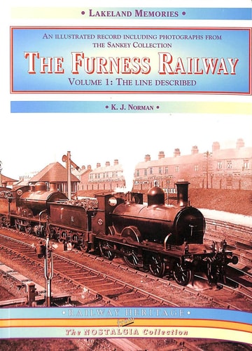The Furness Railway Volume 1: The Line Described by K.J. Norman - Chester Model Centre