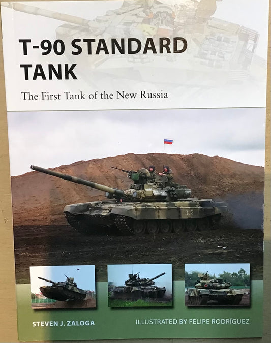 T-90 Standard Tank: The First Tank of the New Russia by Steven J.Zaloga - Chester Model Centre