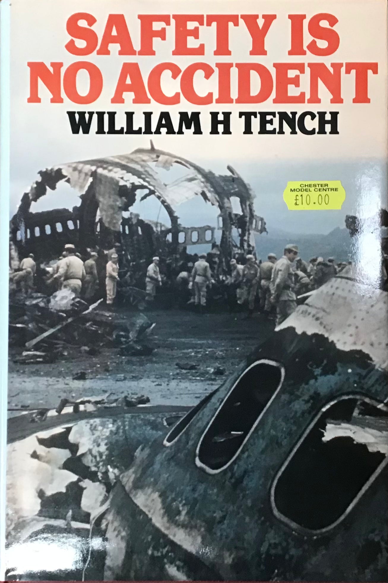 Safety is No Accident by William H Tench - Chester Model Centre