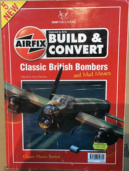 Airfix Build & Convert: Classic British Bombers and Mud Movers by Sam Publications - Chester Model Centre
