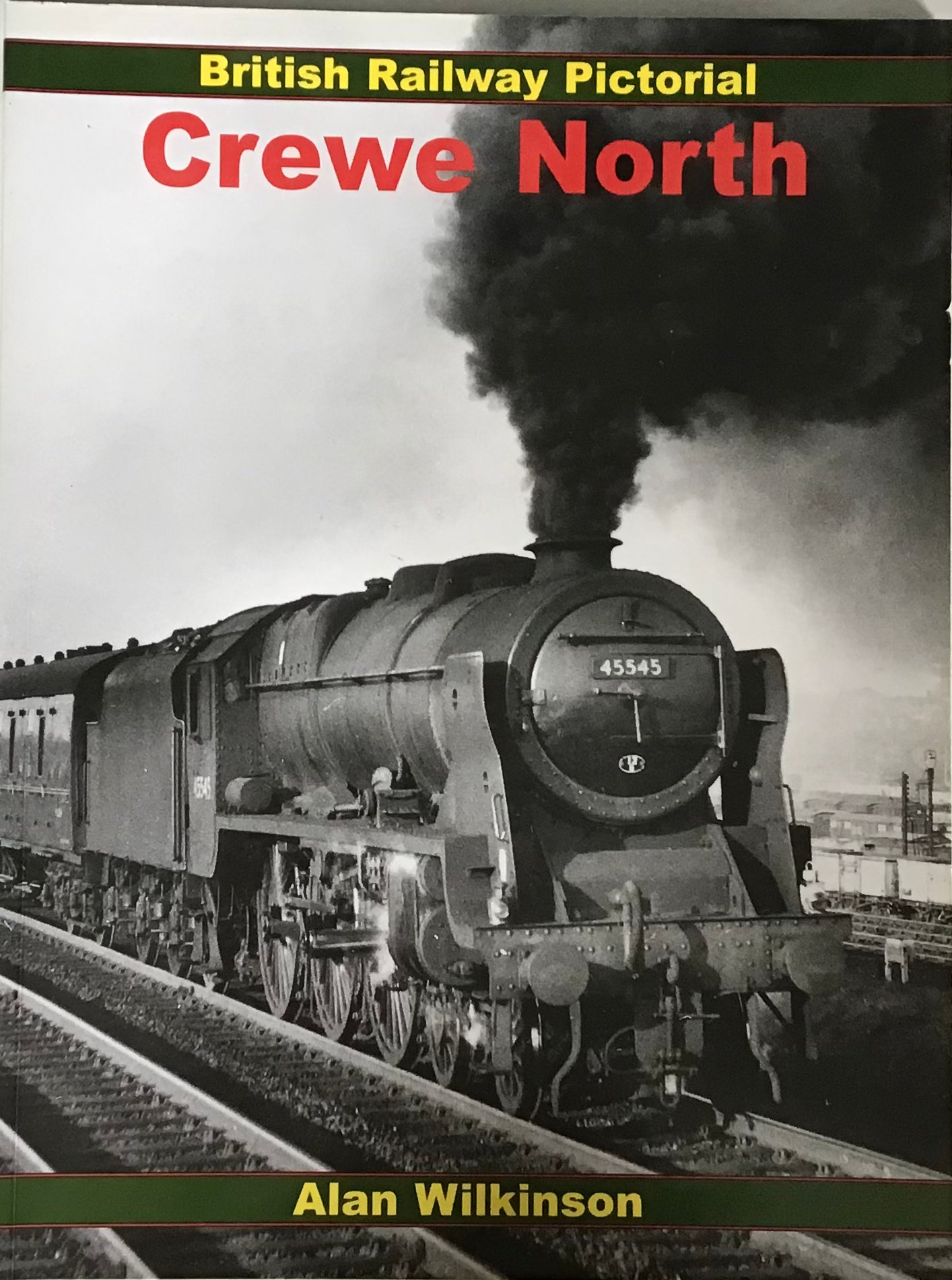 British Railway Pictorial Crewe North Alan Wilkinson - Chester Model Centre