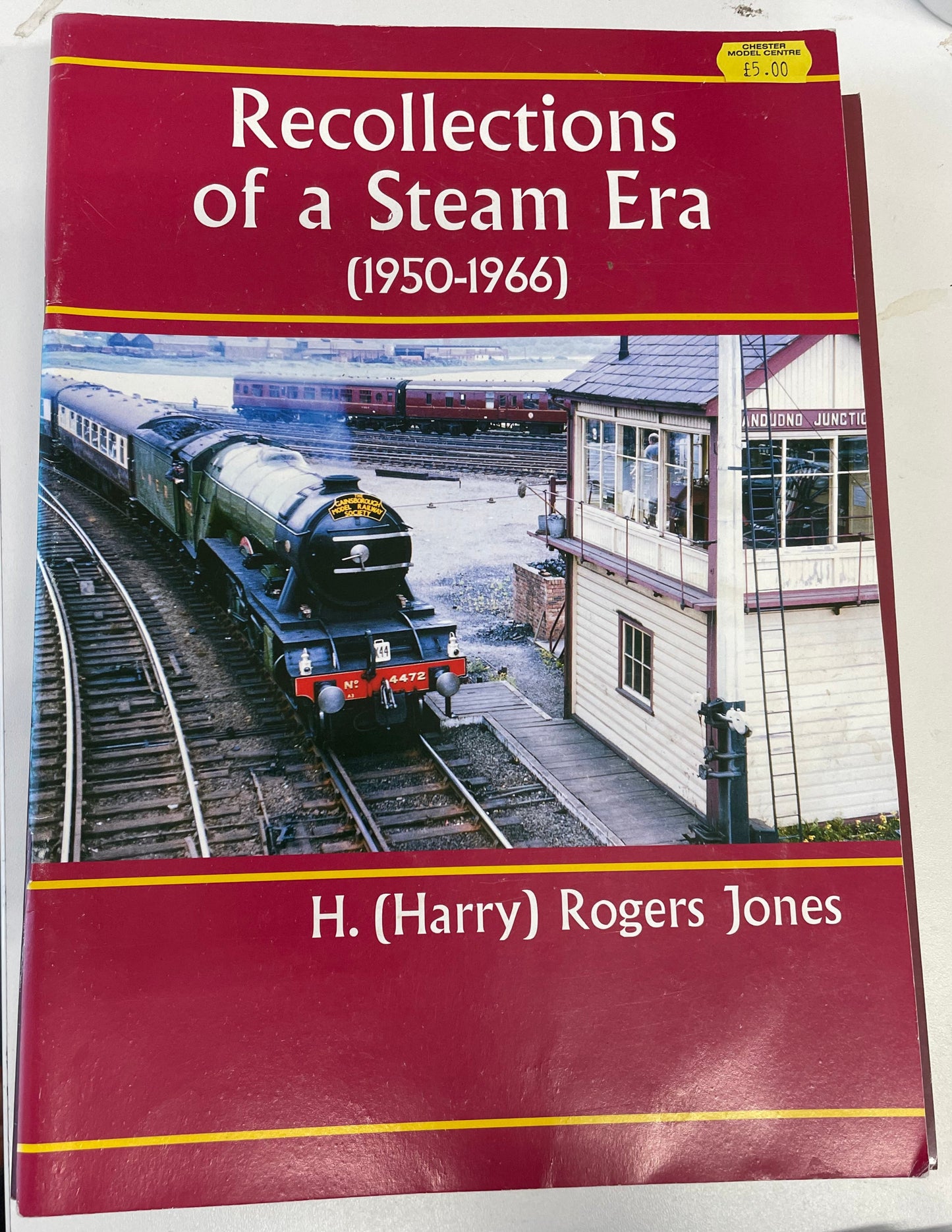Recollections of a Steam Era (1950-1966) by H. (Harry) Rogers Jones - Chester Model Centre