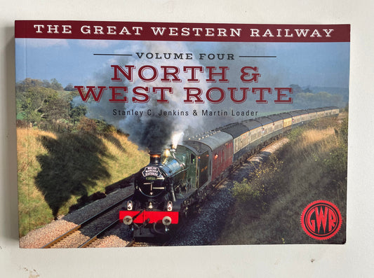 The Great Western Railway: Volume Four - North & West Route by Stanley C. Jenkins & Martin Loader - Chester Model Centre