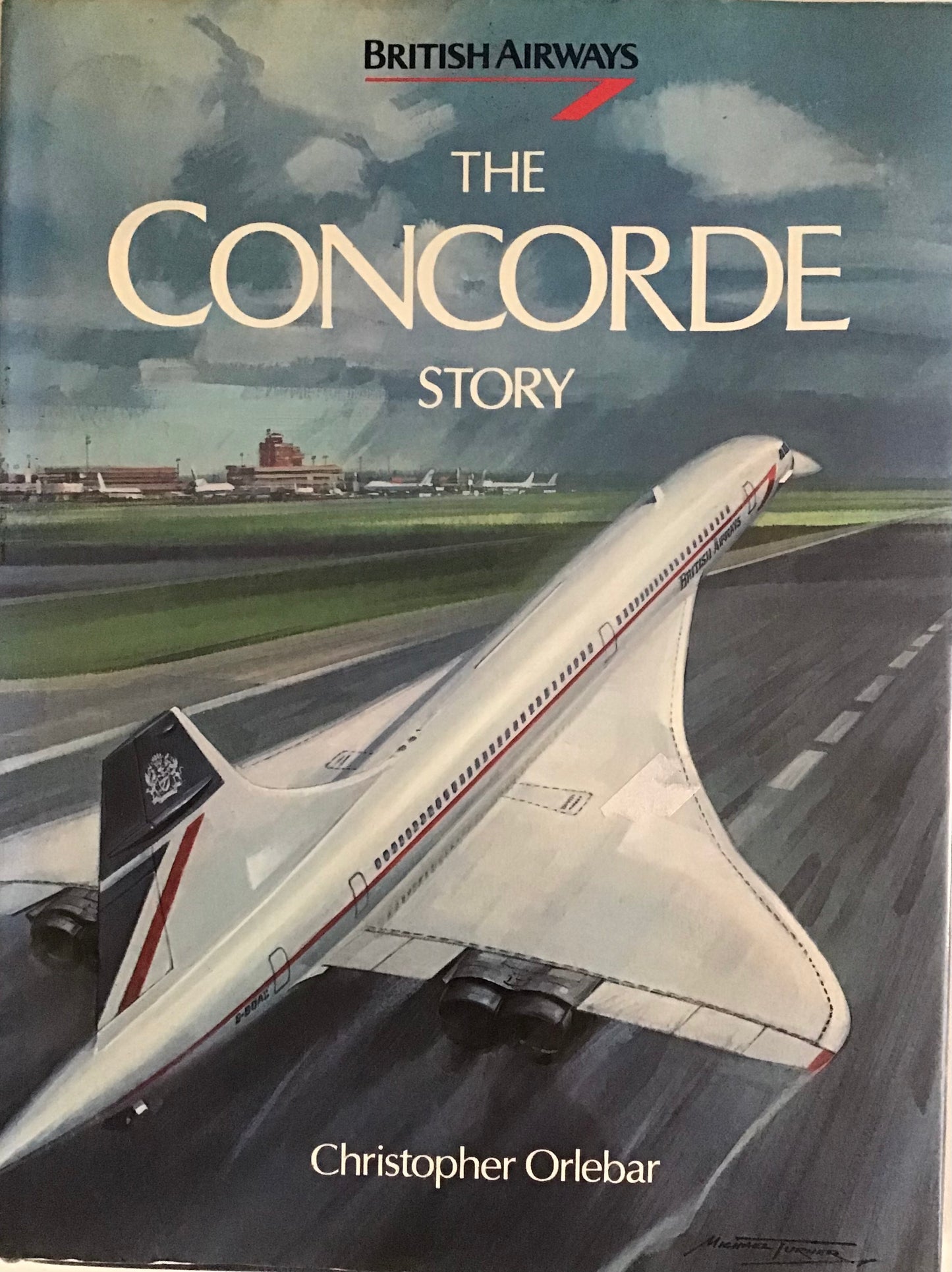 British Airways The Concorde Story by Christopher Orlebar - Chester Model Centre