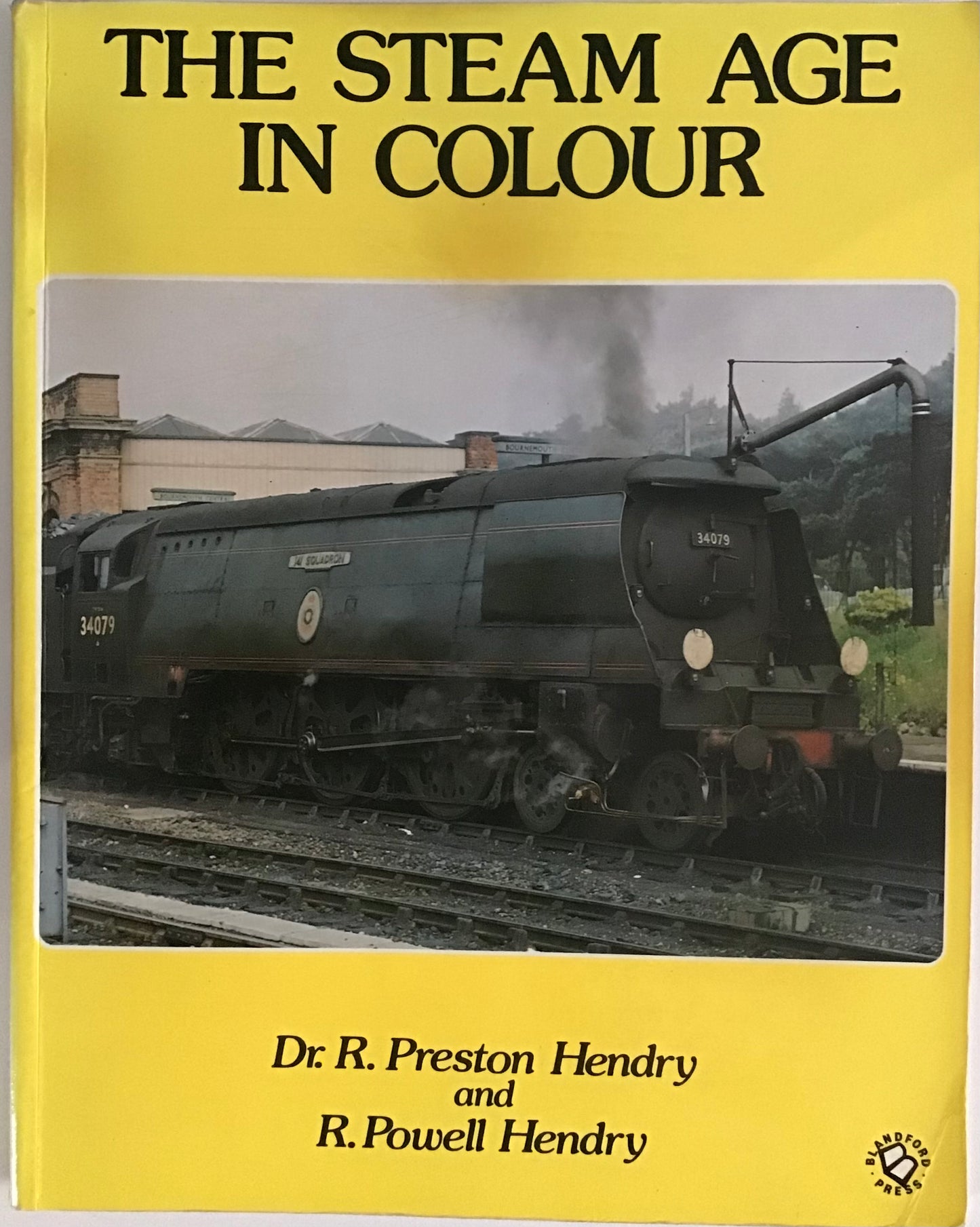 The Steam Age in Colour by Dr.R.Preston Hendry and R.Powell Hendry - Chester Model Centre