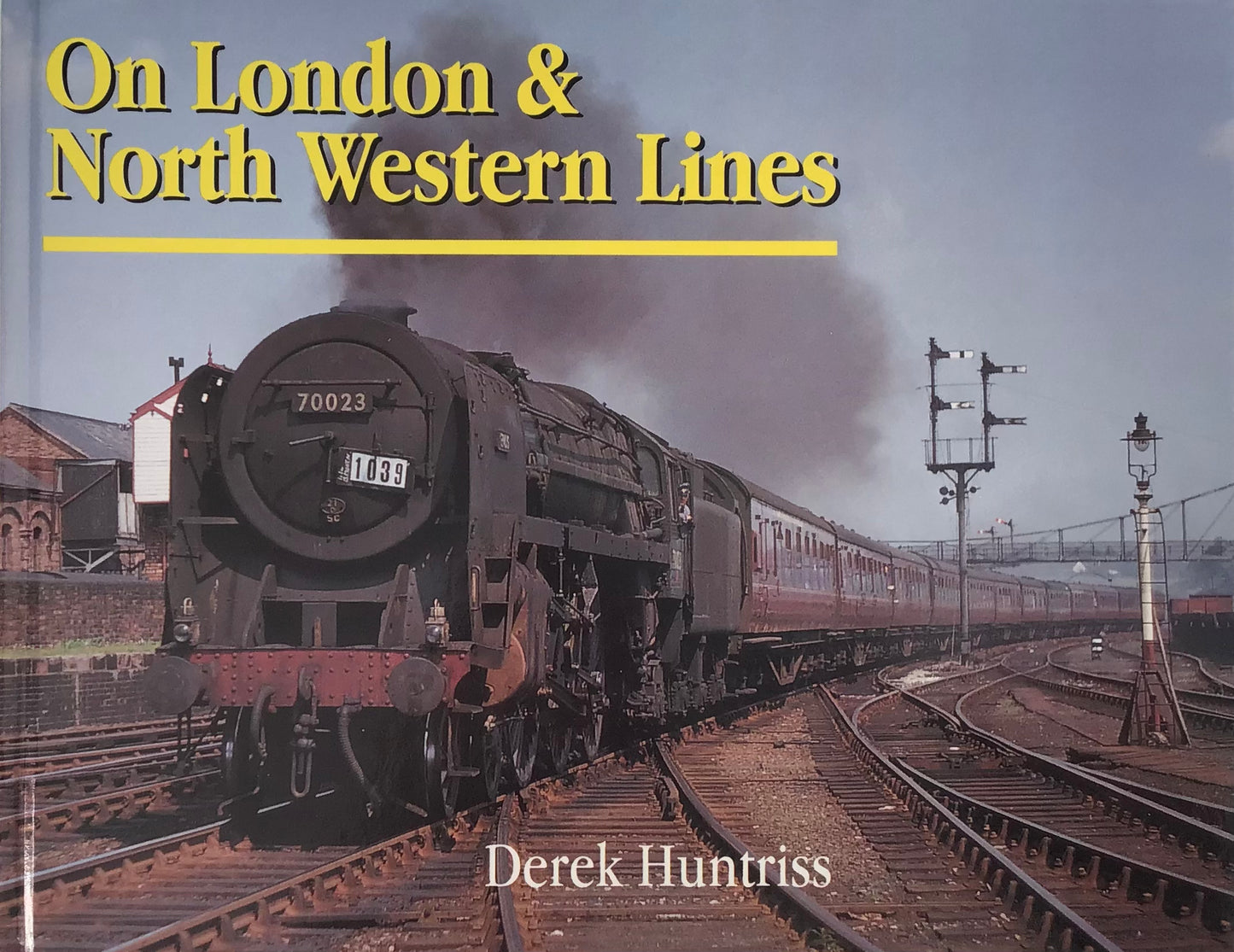 On London & North Western Lines by Derek Huntriss - Chester Model Centre