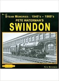 Steam Memories 1940s - 1960s Pete Waterman's Swindon - Chester Model Centre