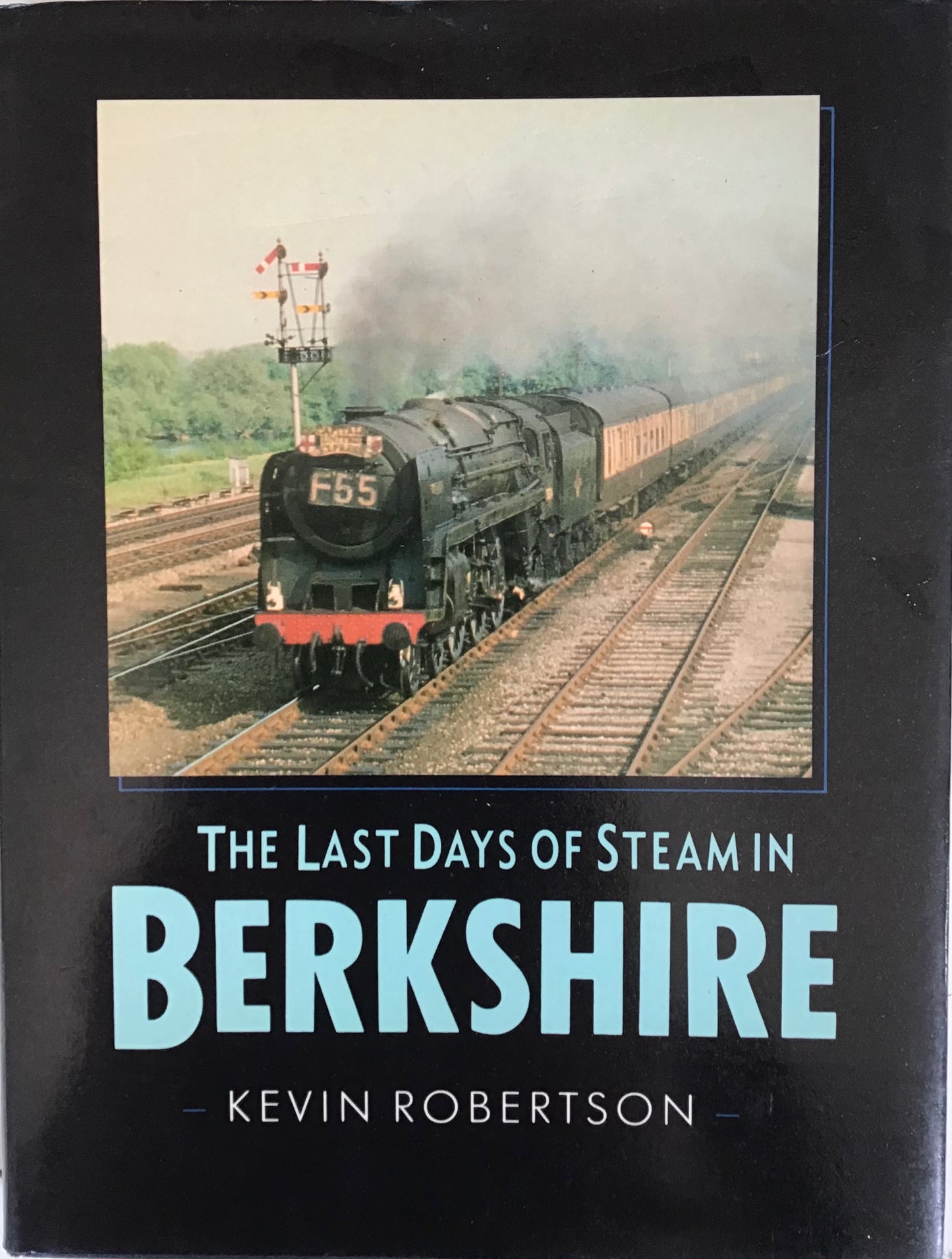The Last Days of Steam in Berkshire - Kevin Robertson - Chester Model Centre