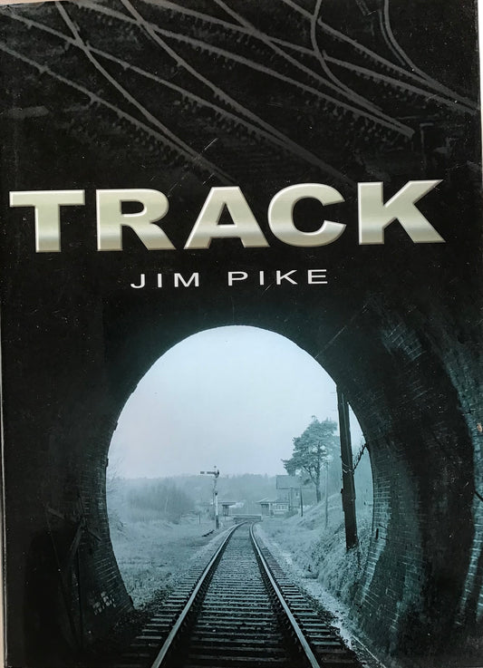 Track - Jim Pike (Sutton Publishing) - Chester Model Centre