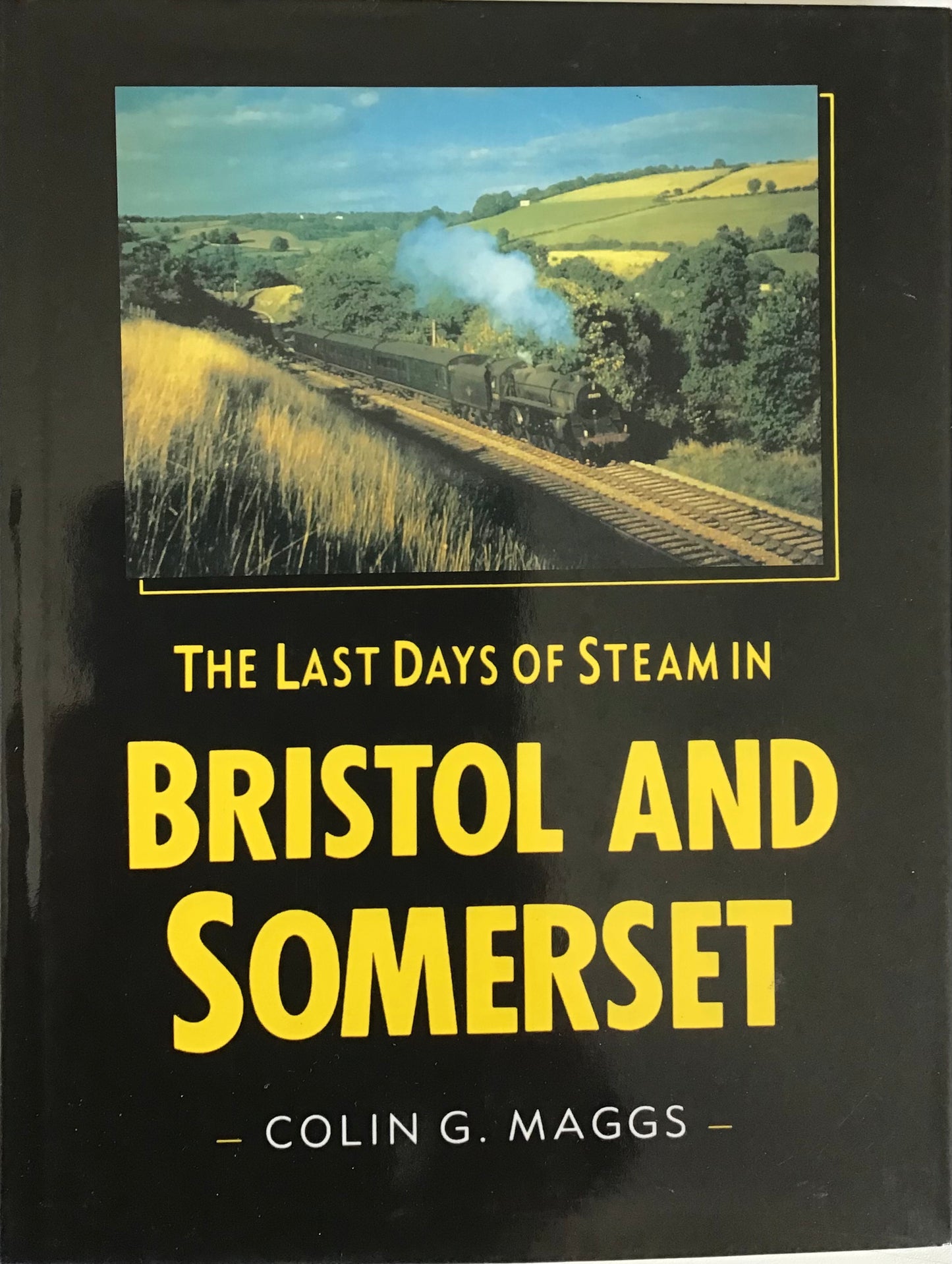 The Last Days of Steam in Bristol and Somerset - Chester Model Centre