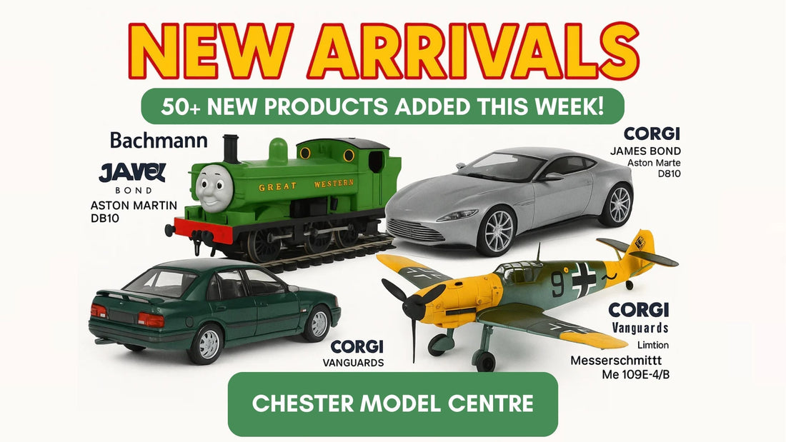 50 New Collectibles Have Arrived at Chester Model Centre