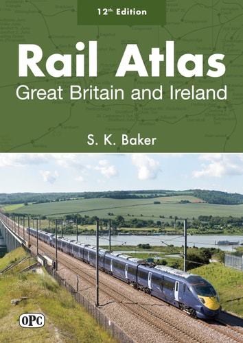 Rail Atlas Great Britain and Ireland S.K. Baker 12th Edition - Chester Model Centre