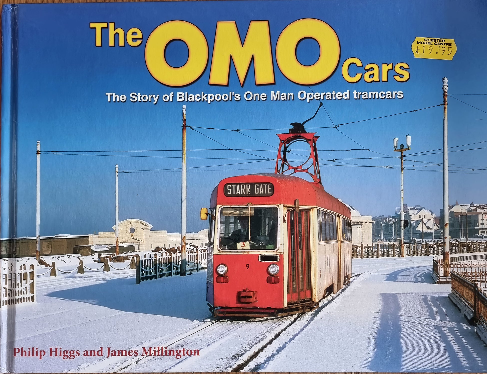 The OMO Cars : The story of Blackpool’s one man operated tram cars - Philip Higgs and James Millington - Chester Model Centre