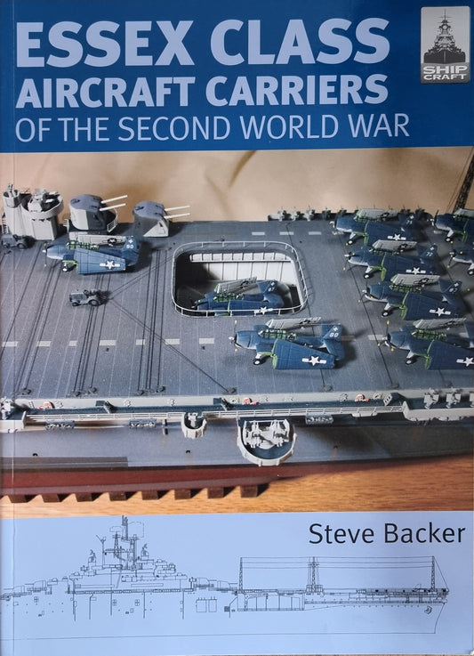 Essex Class Aircraft Carriers of the Second World War - Steve Baker - Chester Model Centre