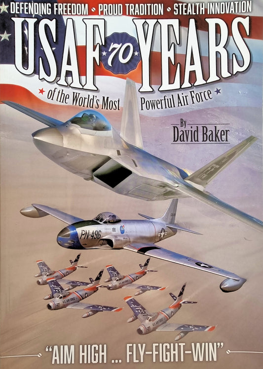 US Air Force 70 Years of the World's Most Powerful Air Force by David Baker - Chester Model Centre