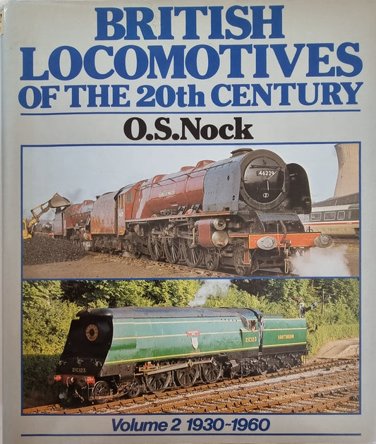 British Locomotives of the 20th Century Volume 2: 1930-1960 by O.S. Nock - Chester Model Centre