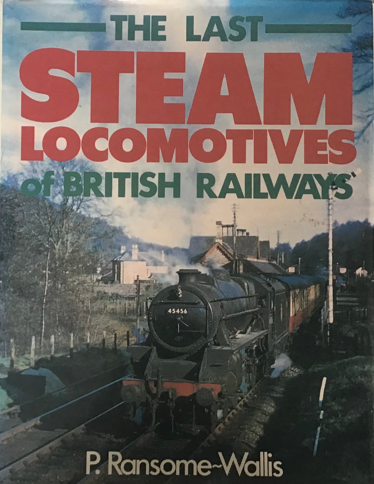 The Last Steam Locomotives of British Railways - P.Ransome-Wallis ...