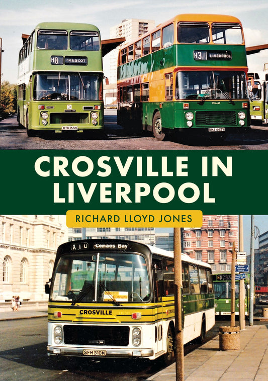 'CROSVILLE IN LIVERPOOL' by Richard Lloyd Jones (Amberley Publishing) - Chester Model Centre