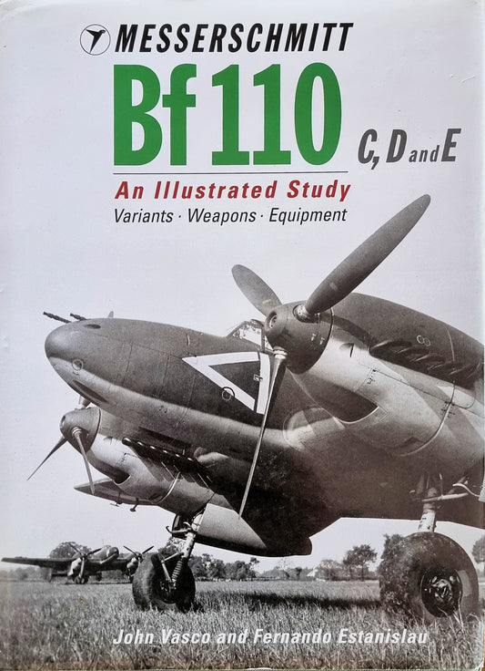 Messerschmitt Bf110 B, C, D and E: An Illustrated Study - Variants, Weapons, Equipment Hardcover - Chester Model Centre