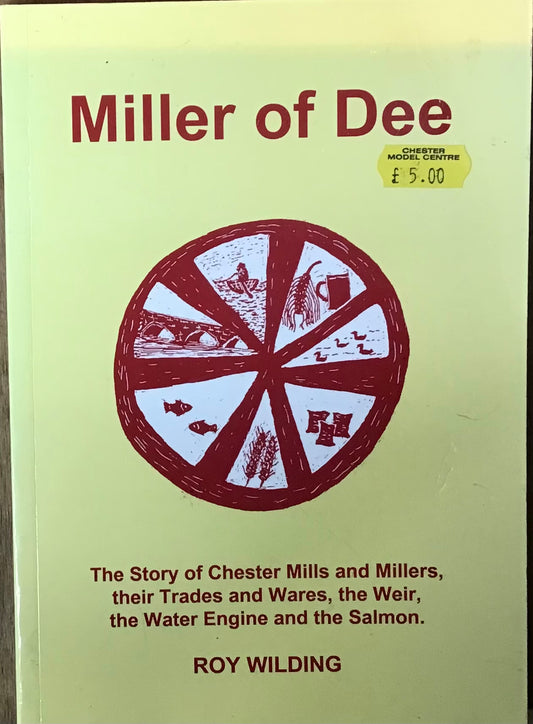 Miller of Dee by Roy Wilding - Chester Model Centre