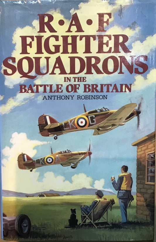R.A.F Fighter Squadrons in the Battle of Britain by Anthony Robinson - Chester Model Centre