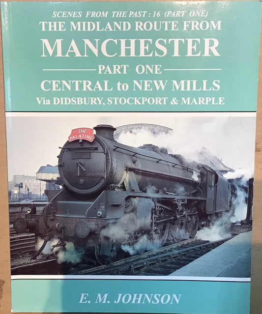 The Midland route from Manchester part one - Central to new mills - Chester Model Centre
