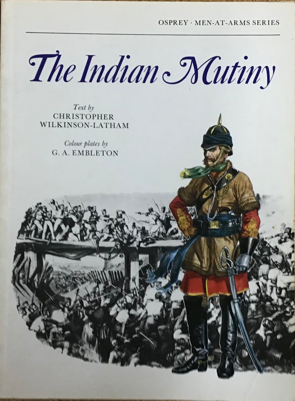 The Indian Mutiny by Christopher Wilkinson-Latham & G.A. Embleton