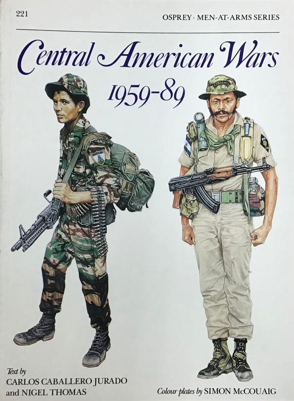 Central American Wars 1959-89 by Carlos Caballero Jurado, Nigel Thomas & Simon McCouaig - Chester Model Centre