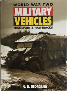 World War Two Military Vehicles: Transport & Halftracks by G.N. Georgano - Chester Model Centre