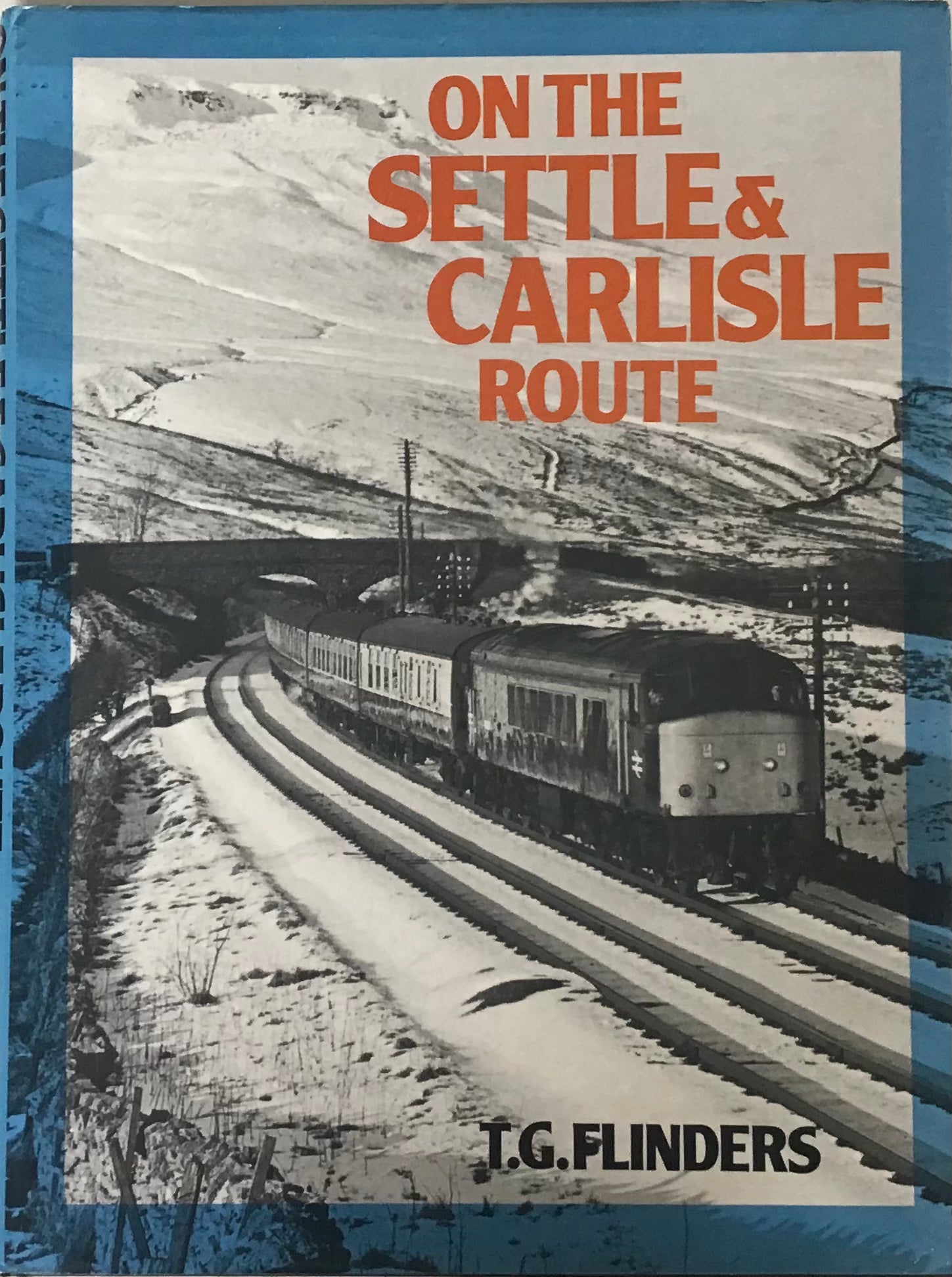On the Settle & Carlisle Route by T.G. Flinders - Chester Model Centre
