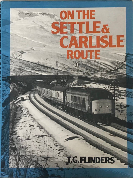 On the Settle & Carlisle Route by T.G. Flinders - Chester Model Centre
