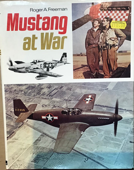 Mustang At War by Roger A. Freeman - Chester Model Centre