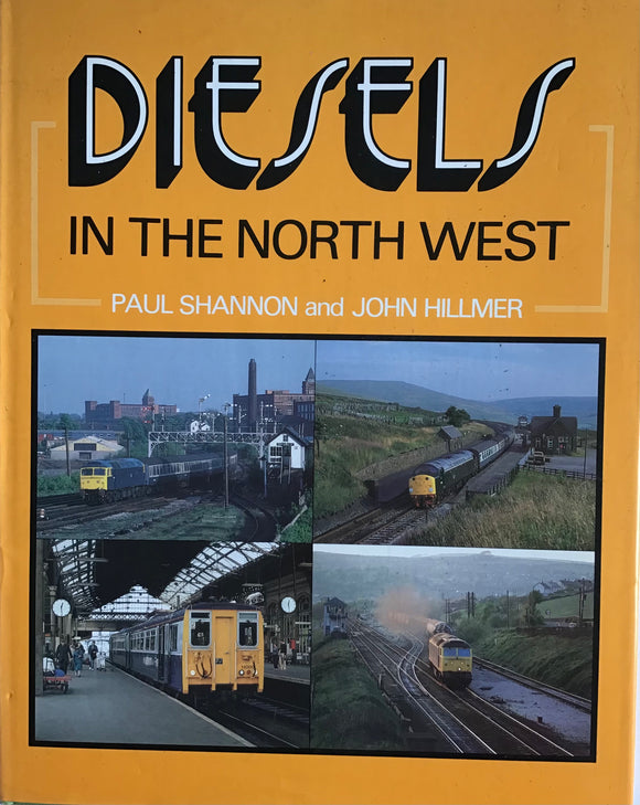 Diesels in the North West by Paul Shannon and John Hillmer - Chester Model Centre