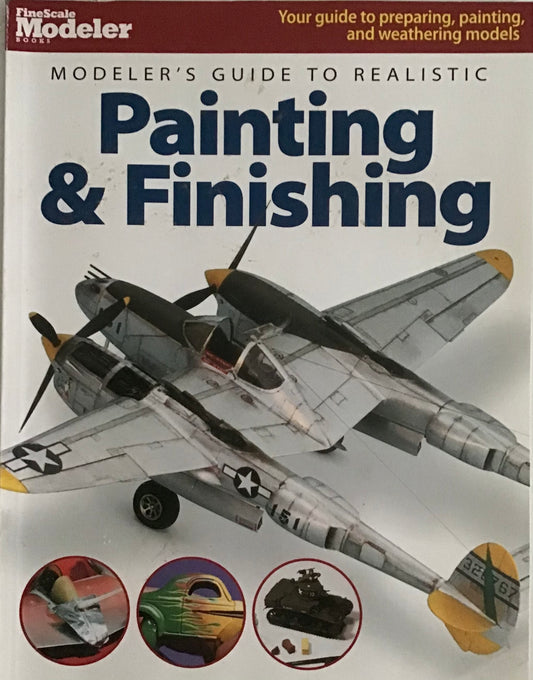 Modeler's Guide to Realistic Painting & Finishing by Kalmbach Books - Chester Model Centre