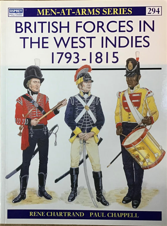 British Forces in the West Indies 1793-1815 by Rene Chartrand and Paul Chappell - Chester Model Centre