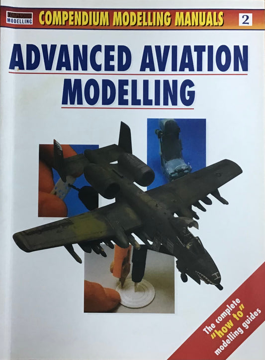 Compendium Modelling Manuals 2: Advanced Aviation Modelling - Chester Model Centre