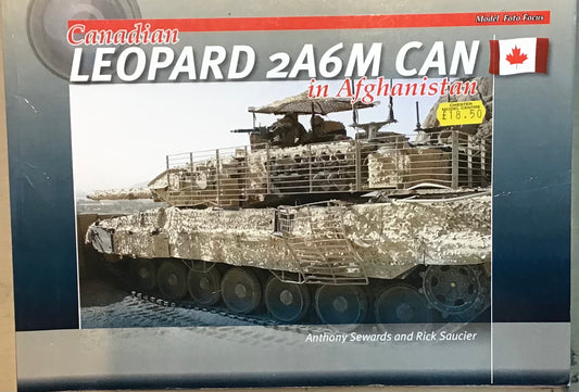 Canadian In Afghanistan: Leopard 2A6M Can by Anthony Sewards and Rick Saucier - Chester Model Centre