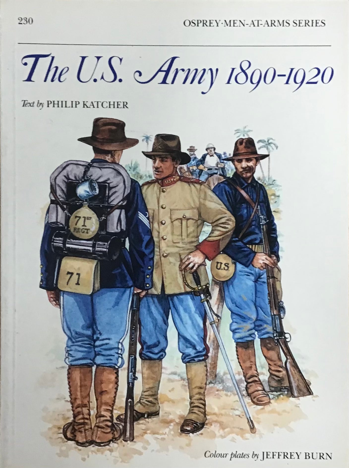 The U.S. Army 1890-1920 by Philip Katcher & Jeffrey Burn - Chester Model Centre