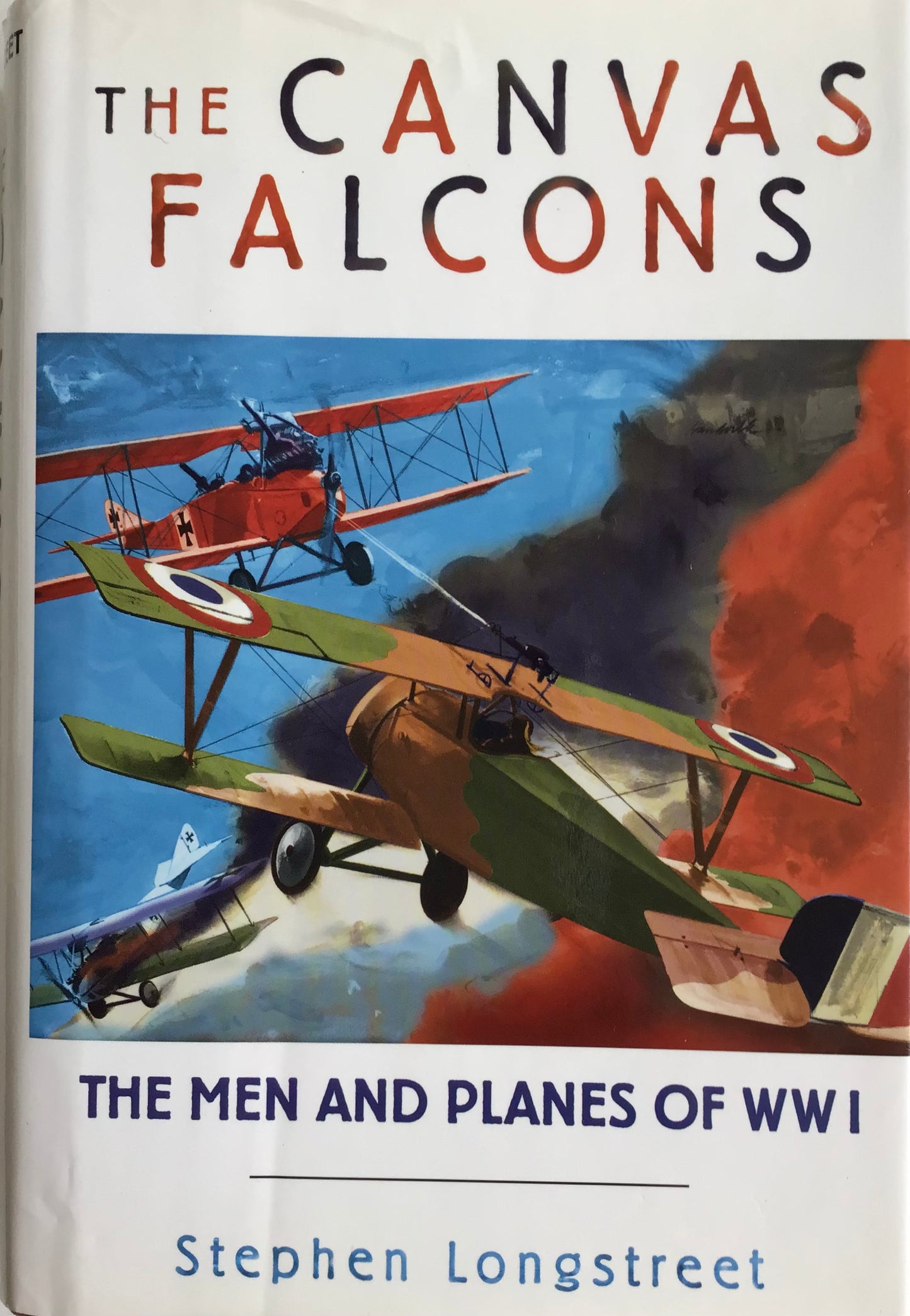 The Canvas Falcons: The Men and Planes of WWI by Stephen Longstreet - Chester Model Centre