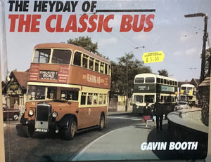 The Heyday of the Classic Bus by Gavin Booth - Chester Model Centre