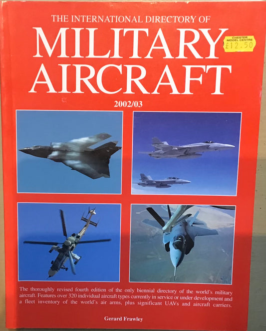 The International Directory of Military Aircraft 2002/03 by Gerard Frawley - Chester Model Centre