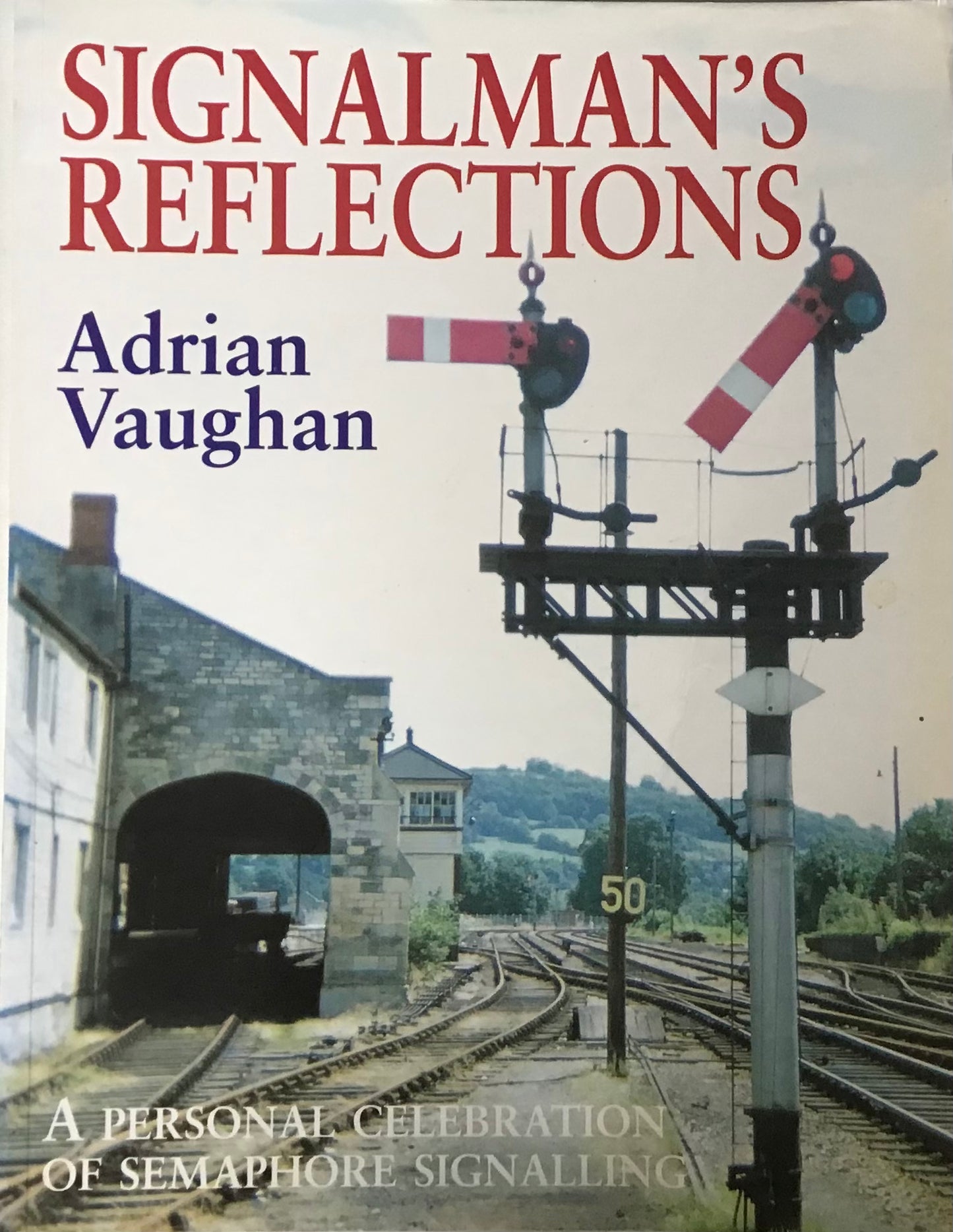 Signalman's Reflections - Adrian Vaughan - Chester Model Centre