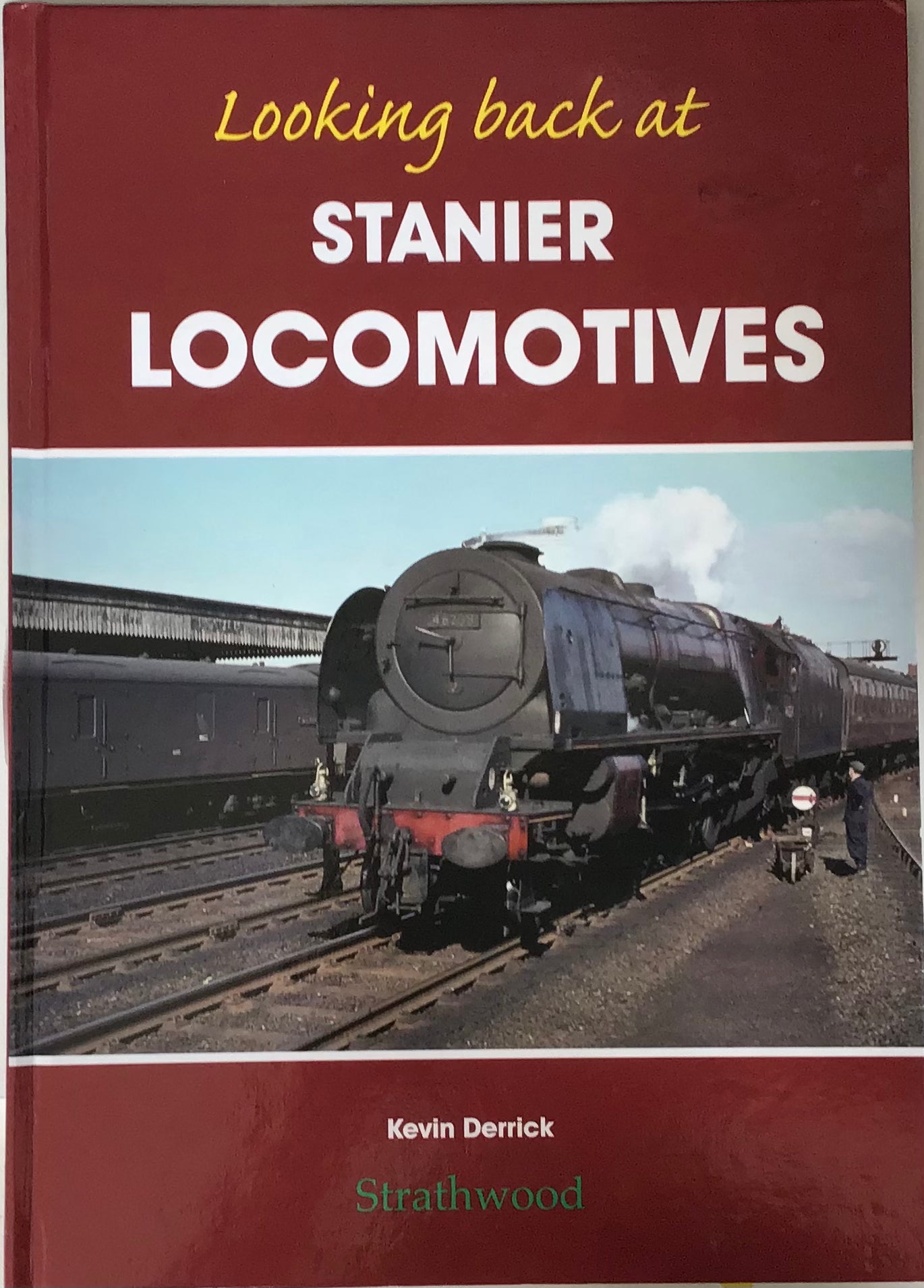 Looking Back at Stanier Locomotives - Kevin Derrick - Chester Model Centre