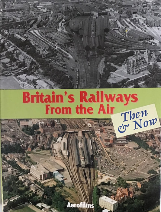 Britain's Railways From the Air - Ian Allan publishing - Chester Model Centre