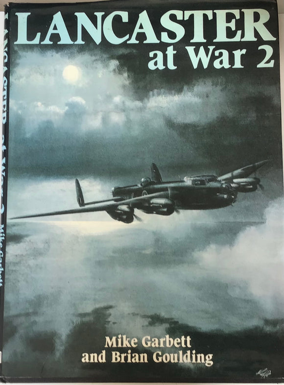 Lancaster At War: 2 by Mike Garbett and Brian Goulding - Chester Model Centre