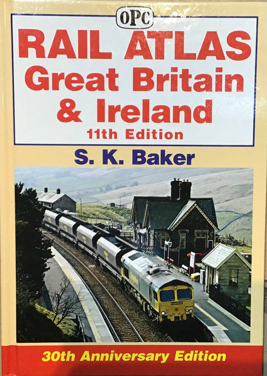 Rail Atlas Great Britain & Ireland 11th Edition by S.K. Baker - Chester Model Centre
