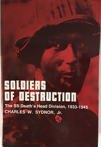 Soldiers of Destruction by Charles W. Sydnor Jr. - Chester Model Centre