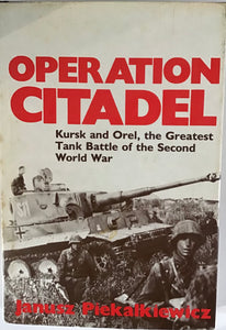 Operation Citadel by Janusz Piekalkiewicz - Chester Model Centre