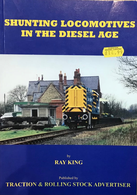 Shunting Locomotive in the Diesel Age by Ray King - Chester Model Centre