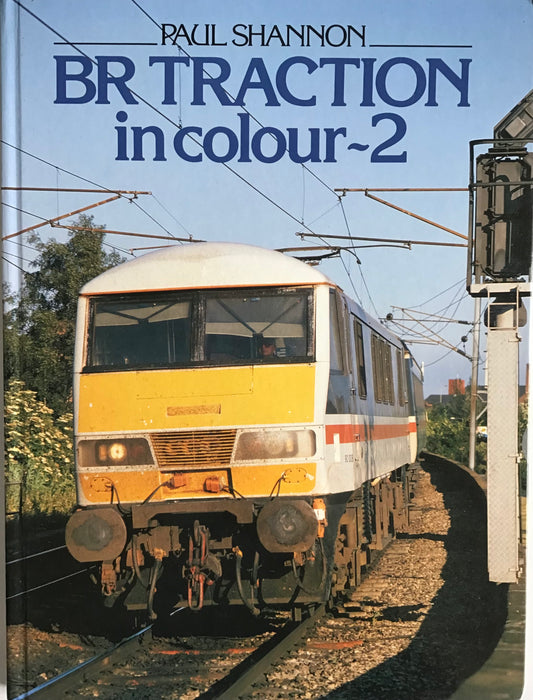 BR Traction In Colour 2 by Paul Shannon - Chester Model Centre